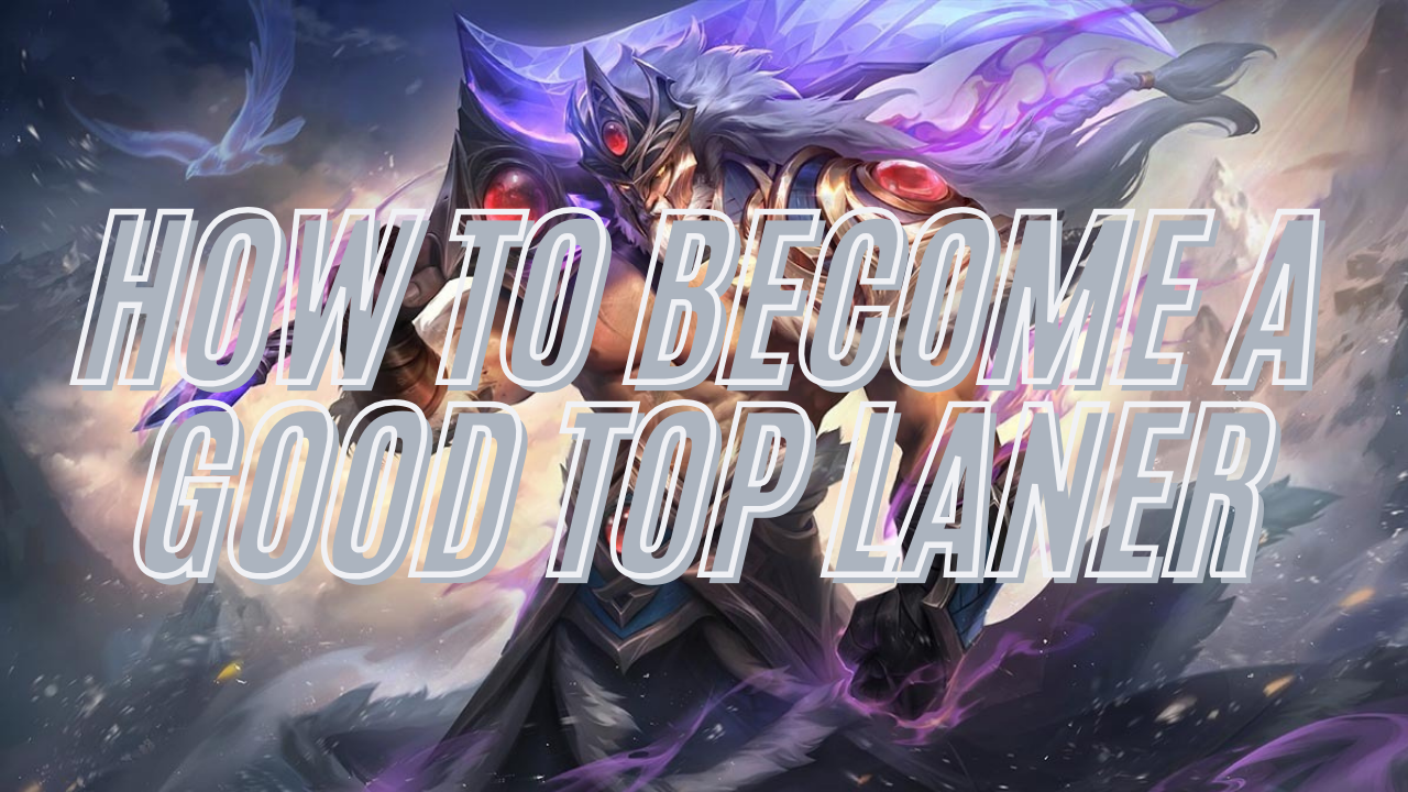 How to be a Good Top Laner in League of Legends